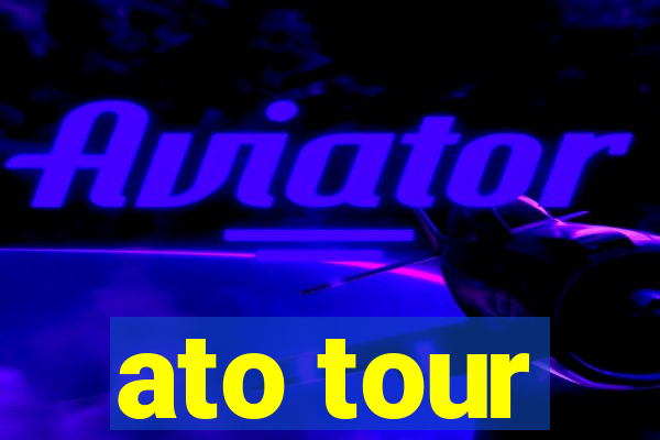 ato tour